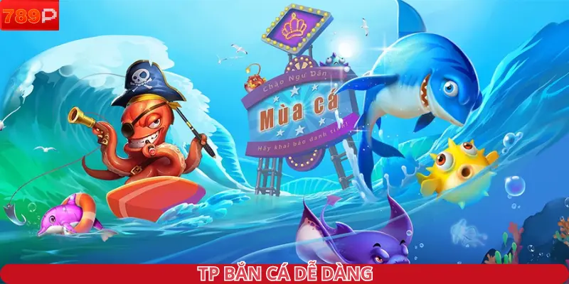 TP bắn cá dễ dàng