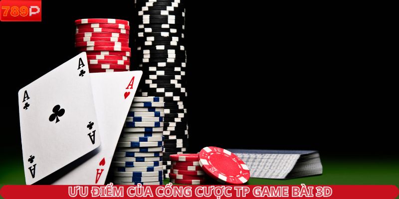 Ưu điểm của cổng cược các thể loại game bài